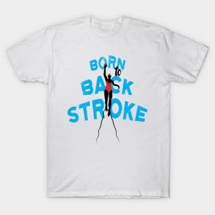 Womens Born To Backstroke 2 Swimming T-Shirt